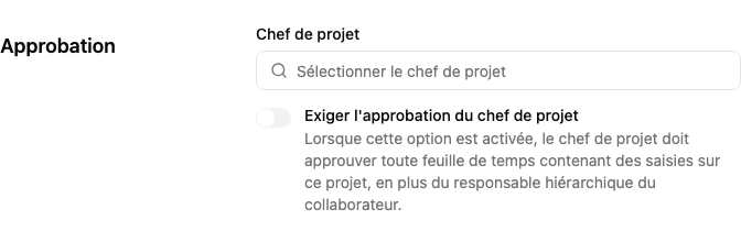Section Approbation avec le sélecteur Chef de projet et l'interrupteur Exiger l'approbation