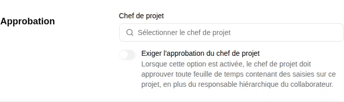 Section Approbation avec le sélecteur Chef de projet et l'interrupteur Exiger l'approbation