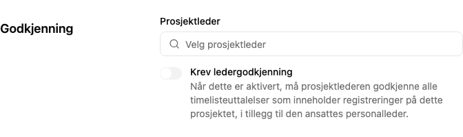 Godkjenningsseksjon for prosjekt med prosjektleder-velger og Krev godkjenning fra leder-bryter