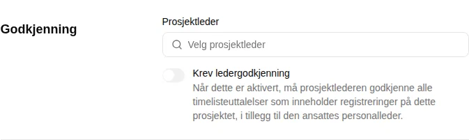 Godkjenningsseksjon for prosjekt med prosjektleder-velger og Krev godkjenning fra leder-bryter