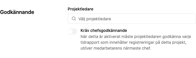 Projektets godkännandesektion med projektledarväljare och omkopplaren Kräv chefsgodkännande